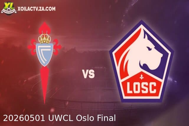 Hướng Dẫn Xem Chung Kết Champions League Nữ Oslo 23/5/2026 Theo Giờ Việt Nam Và Các Múi Giờ Quốc Tế