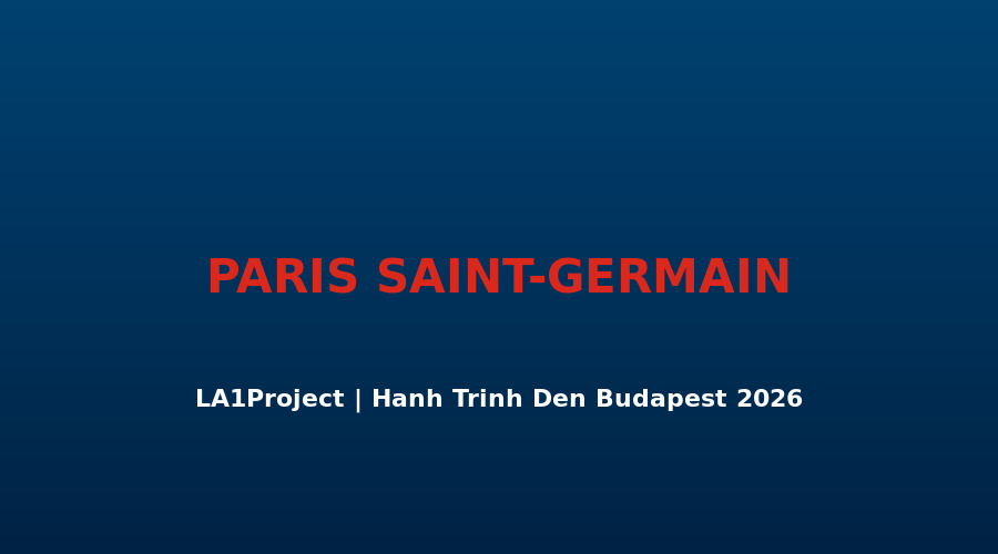 PSG hành trình đến chung kết Budapest UCL 2026 - Dembélé Kvaratskhelia Luis Enrique